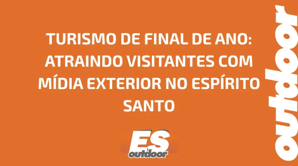 TURISMO DE FINAL DE ANO: ATRAINDO VISITANTES COM M&Iacute;DIA EXTERIOR NO ESP&Iacute;RITO SANTO