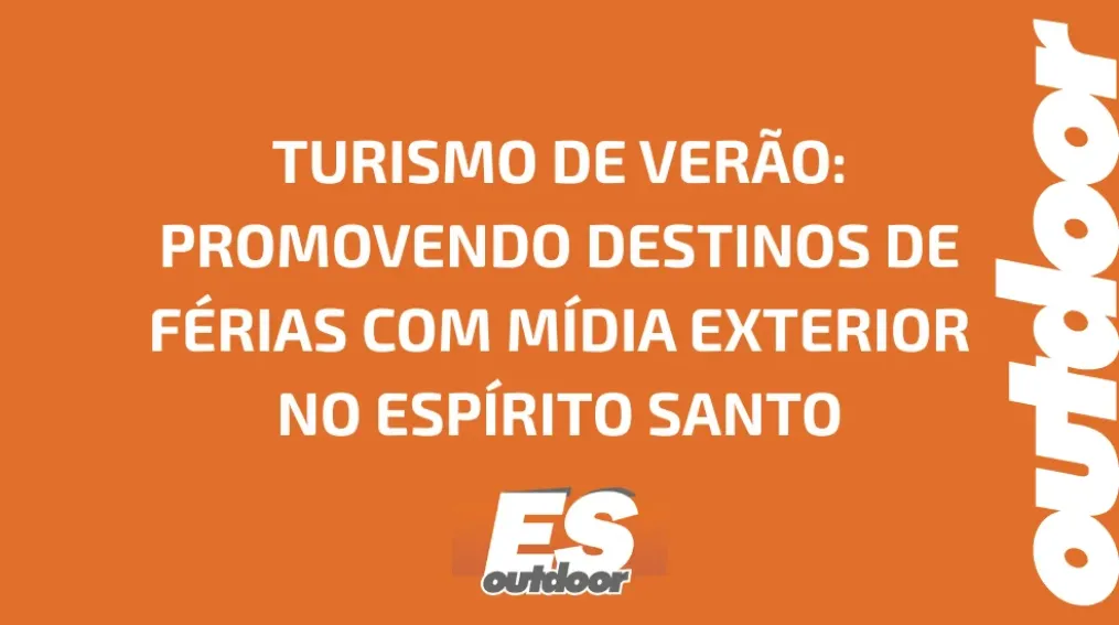 TURISMO DE VER&Atilde;O: PROMOVENDO DESTINOS DE F&Eacute;RIAS COM M&Iacute;DIA EXTERIOR NO ESP&Iacute;RITO SANTO