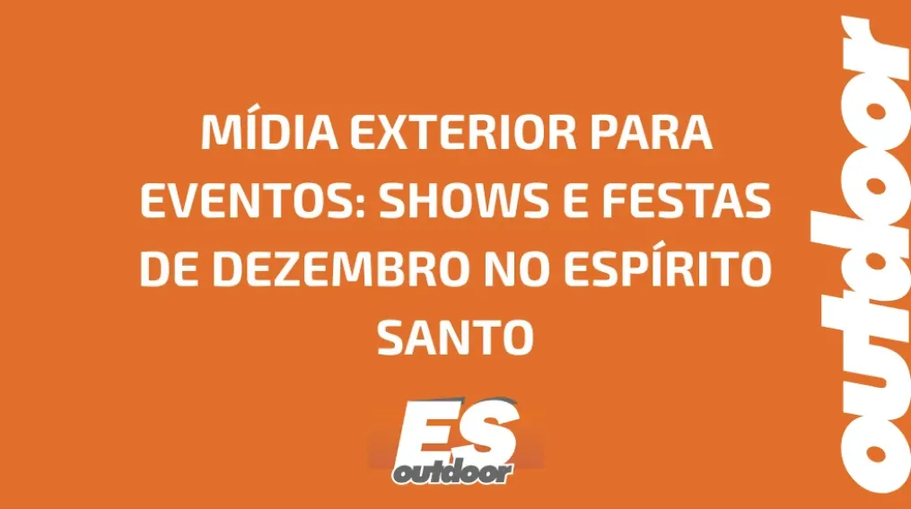 M&Iacute;DIA EXTERIOR PARA EVENTOS: SHOWS E FESTAS DE DEZEMBRO NO ESP&Iacute;RITO SANTO
