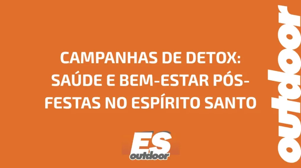 CAMPANHAS DE DETOX: SA&Uacute;DE E BEM-ESTAR P&Oacute;S-FESTAS NO ESP&Iacute;RITO SANTO