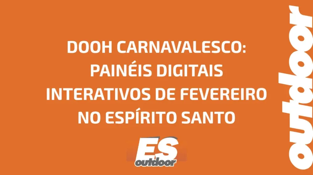 DOOH CARNAVALESCO: PAIN&Eacute;IS DIGITAIS INTERATIVOS DE FEVEREIRO NO ESP&Iacute;RITO SANTO