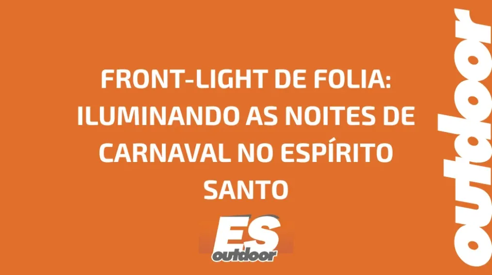 FRONT-LIGHT DE FOLIA: ILUMINANDO AS NOITES DE CARNAVAL NO ESP&Iacute;RITO SANTO