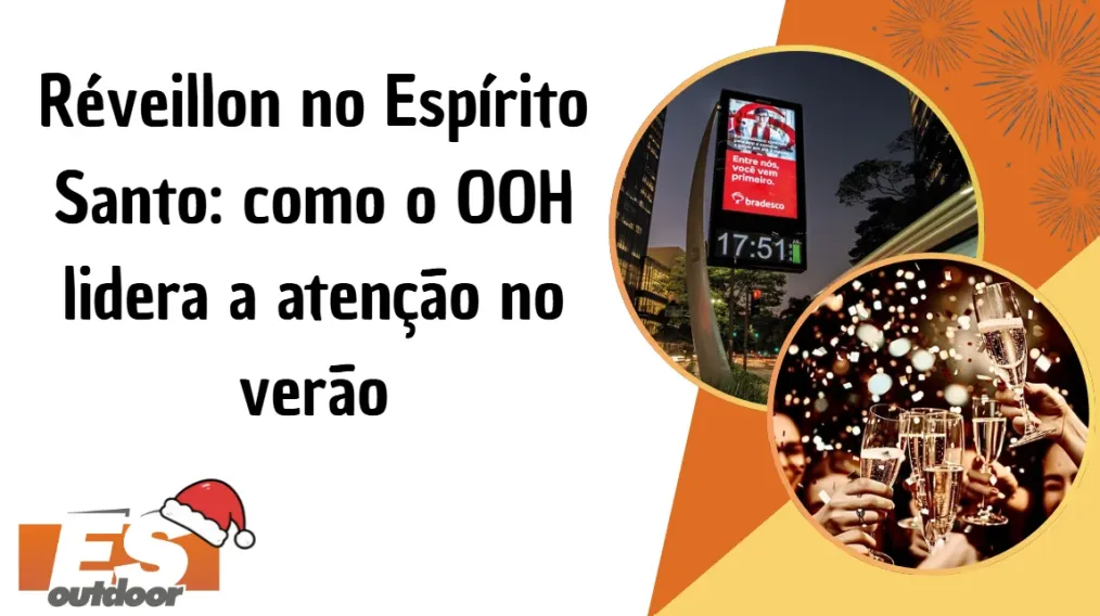 R&eacute;veillon no Esp&iacute;rito Santo: como o OOH lidera a aten&ccedil;&atilde;o no ver&atilde;o