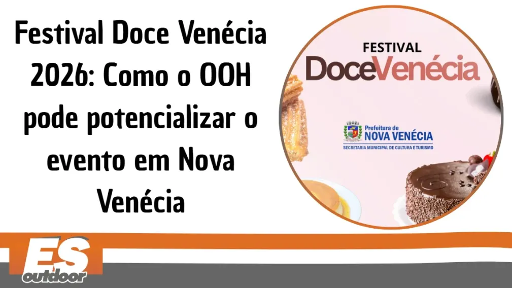 Festival Doce Ven&eacute;cia 2026: Como o OOH pode potencializar o evento em Nova Ven&eacute;cia