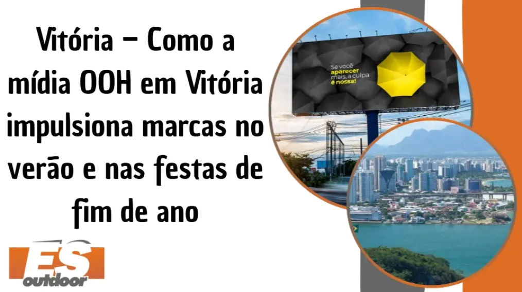 Vit&oacute;ria &ndash; Como a m&iacute;dia OOH em Vit&oacute;ria impulsiona marcas no ver&atilde;o e nas festas de fim de ano