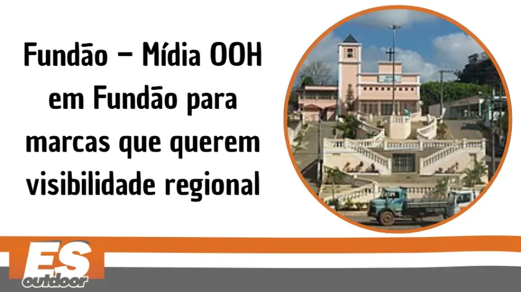 Fund&atilde;o &ndash; M&iacute;dia OOH em Fund&atilde;o para marcas que querem visibilidade regional