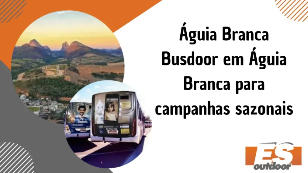 &Aacute;guia Branca &ndash; Busdoor em &Aacute;guia Branca para campanhas sazonais
