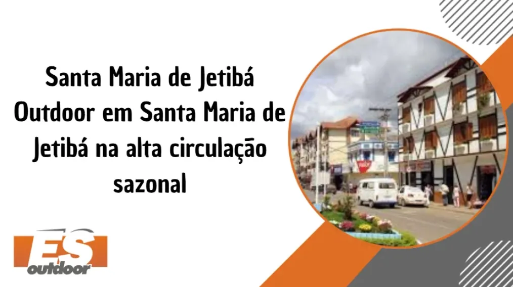Santa Maria de Jetib&aacute; &ndash; Outdoor em Santa Maria de Jetib&aacute; na alta circula&ccedil;&atilde;o sazonal