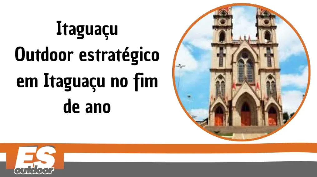 Itagua&ccedil;u &ndash; Outdoor estrat&eacute;gico em Itagua&ccedil;u no fim de ano