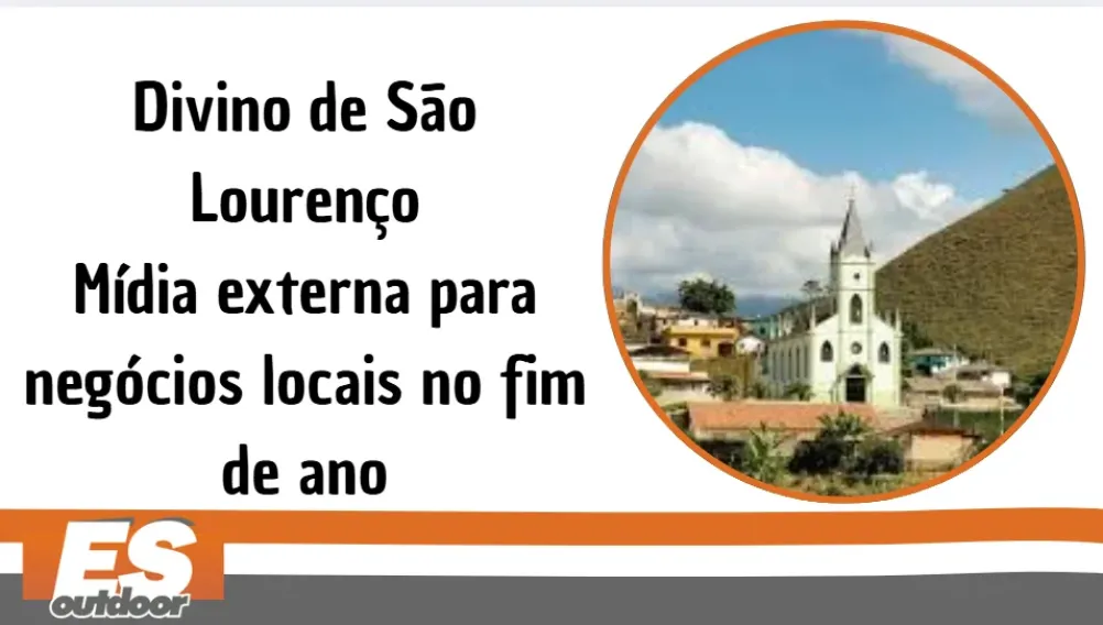 Divino de S&atilde;o Louren&ccedil;o &ndash; M&iacute;dia externa para neg&oacute;cios locais no fim de ano