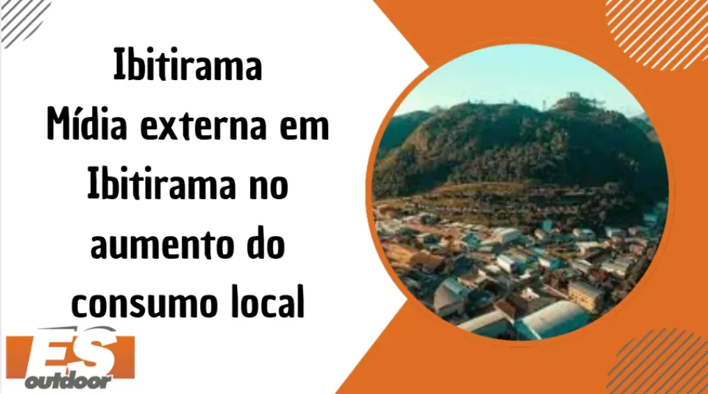 Ibitirama &ndash; M&iacute;dia externa em Ibitirama no aumento do consumo local
