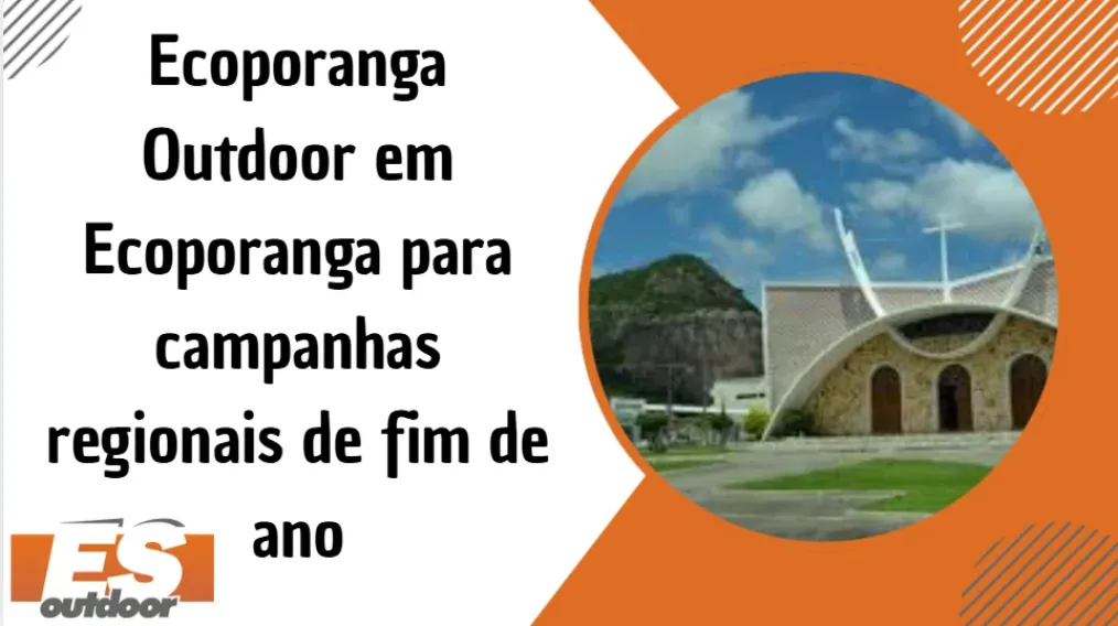 Ecoporanga &ndash; Outdoor em Ecoporanga para campanhas regionais de fim de ano