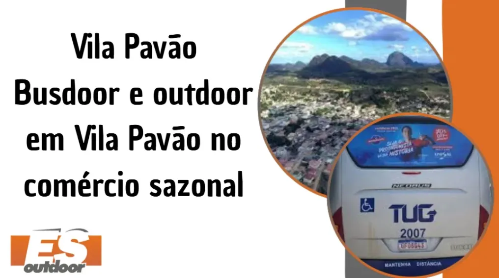 Vila Pav&atilde;o &ndash; Busdoor e outdoor em Vila Pav&atilde;o no com&eacute;rcio sazonal