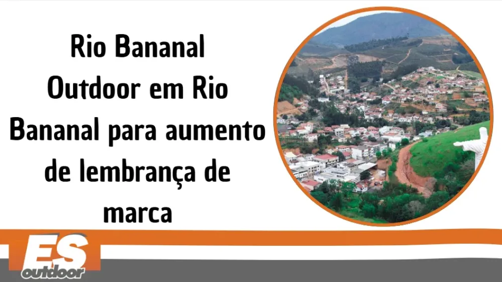 Rio Bananal &ndash; Outdoor em Rio Bananal para aumento de lembran&ccedil;a de marca