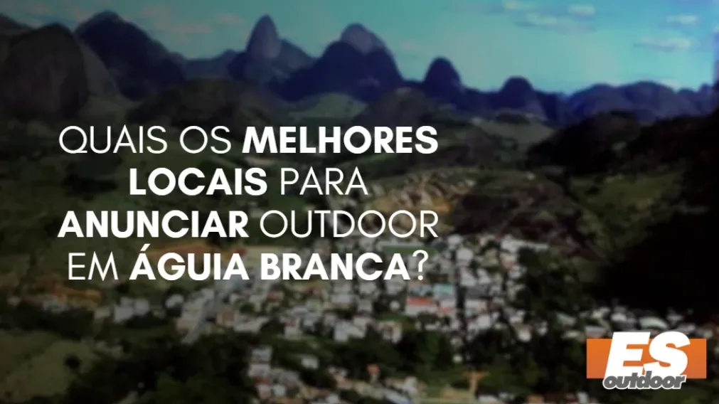 Quais os melhores locais para anunciar OUTDOOR em &Aacute;GUIA BRANCA?