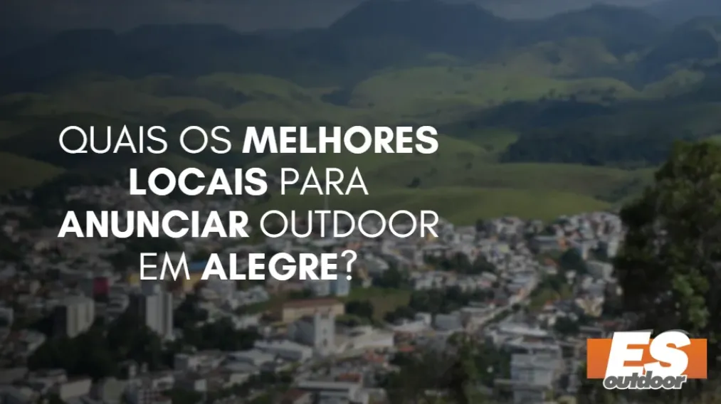 Quais os melhores locais para anunciar OUTDOOR em ALEGRE?