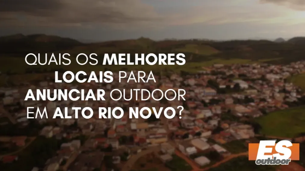 Quais os melhores locais para anunciar OUTDOOR em ALTO RIO NOVO?