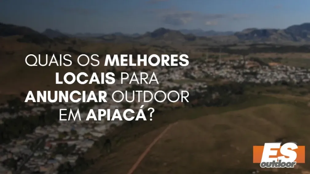 Quais os melhores locais para anunciar OUTDOOR em APIAC&Aacute;?