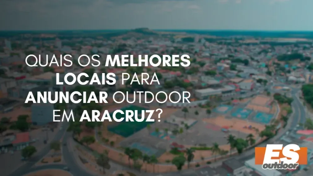 Quais os melhores locais para anunciar OUTDOOR em ARACRUZ?