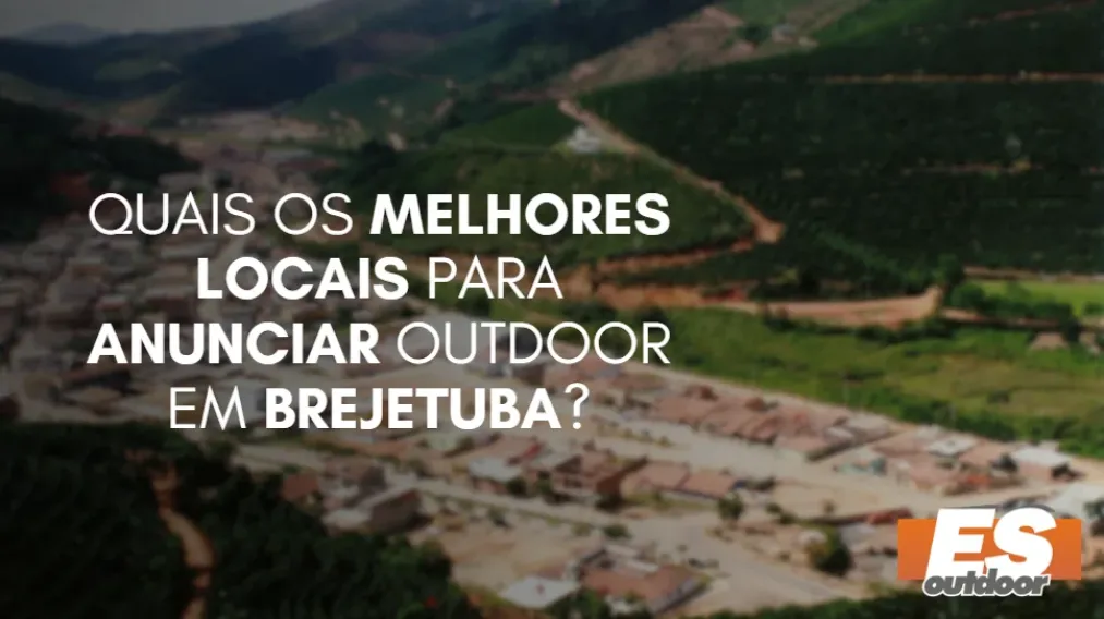 Quais os melhores locais para anunciar OUTDOOR em BREJETUBA?