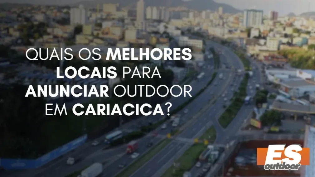 Quais os melhores locais para anunciar OUTDOOR em CARIACICA?
