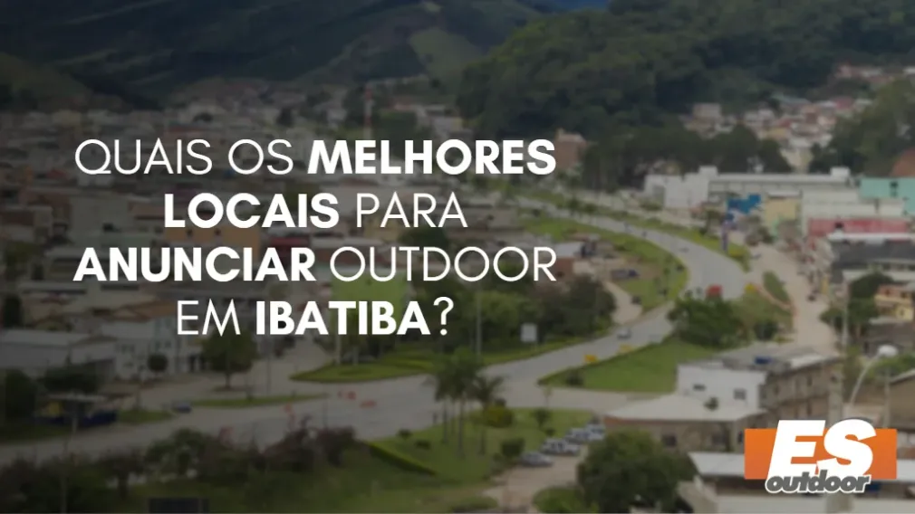Quais os melhores locais para anunciar OUTDOOR em IBATIBA?
