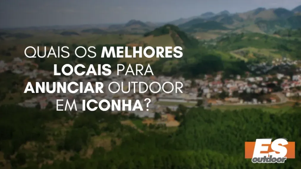 Quais os melhores locais para anunciar OUTDOOR em ICONHA?