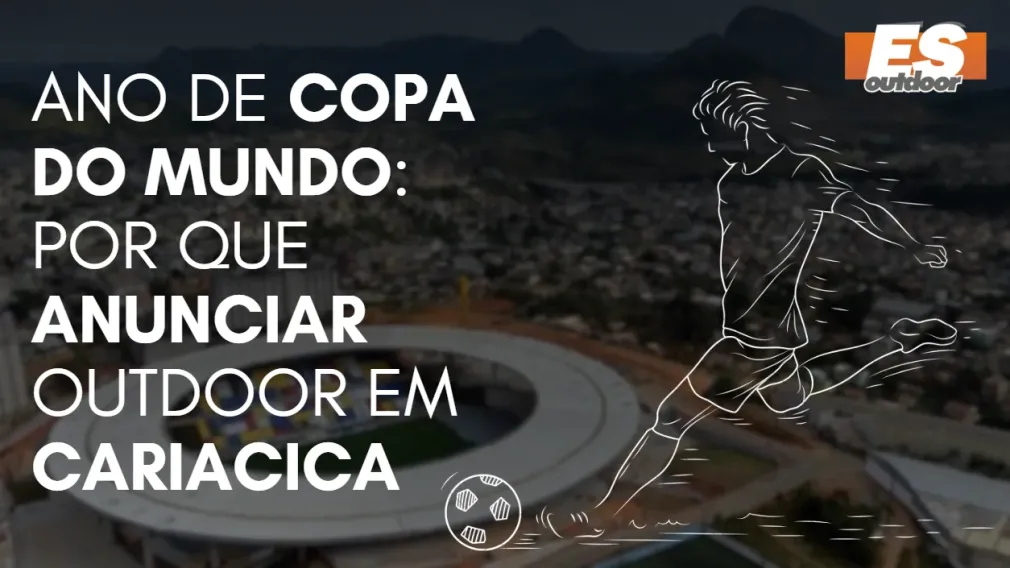 Ano de Copa do Mundo: por que anunciar outdoor em Cariacica