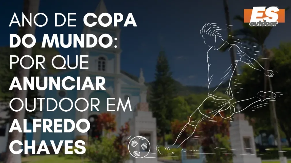 Ano de Copa do Mundo: por que anunciar outdoor em Alfredo Chaves