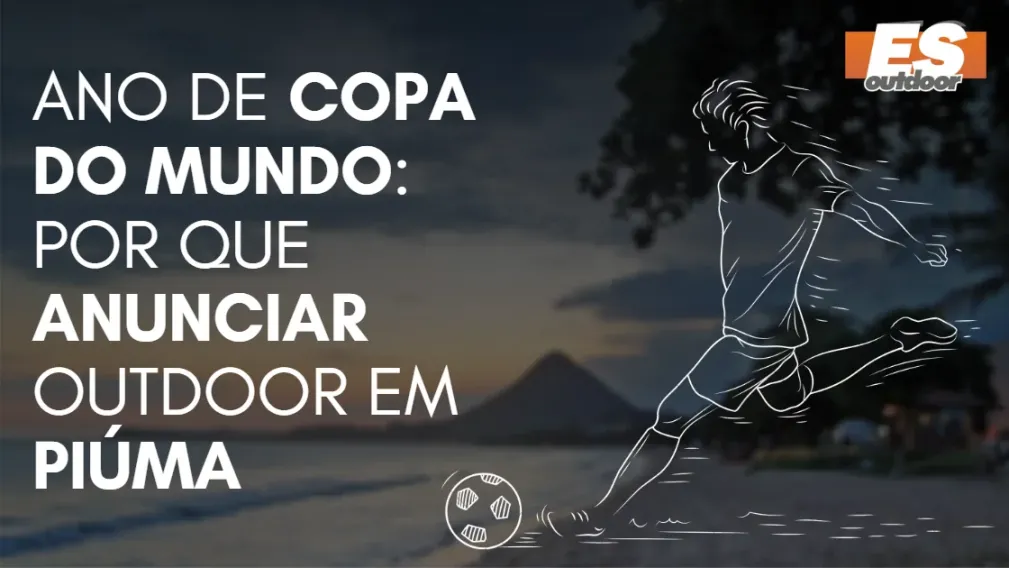 Ano de Copa do Mundo: por que anunciar outdoor em Pi&uacute;ma