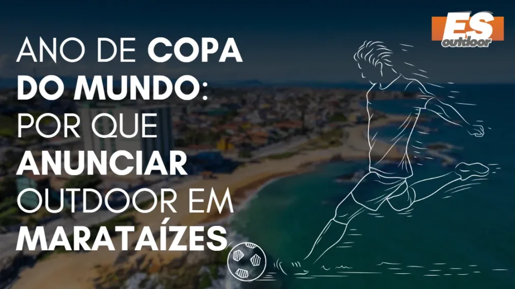 Ano de Copa do Mundo: por que anunciar outdoor em Marata&iacute;zes