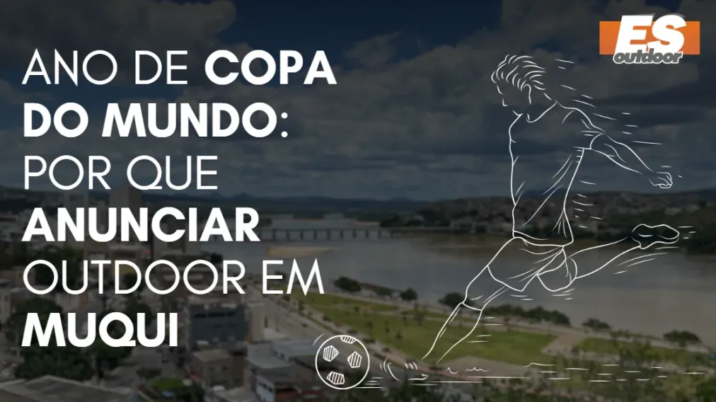 Ano de Copa do Mundo: por que anunciar outdoor em Muqui