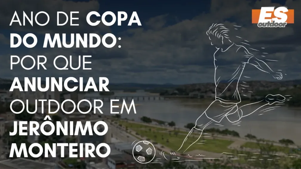 Ano de Copa do Mundo: por que anunciar outdoor em Jer&ocirc;nimo Monteiro