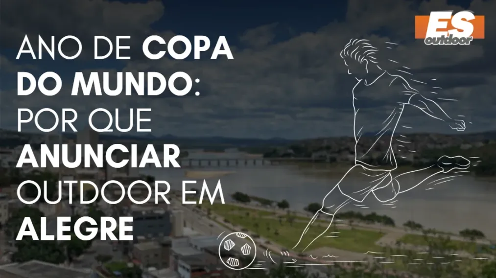Ano de Copa do Mundo: por que anunciar outdoor em Alegre