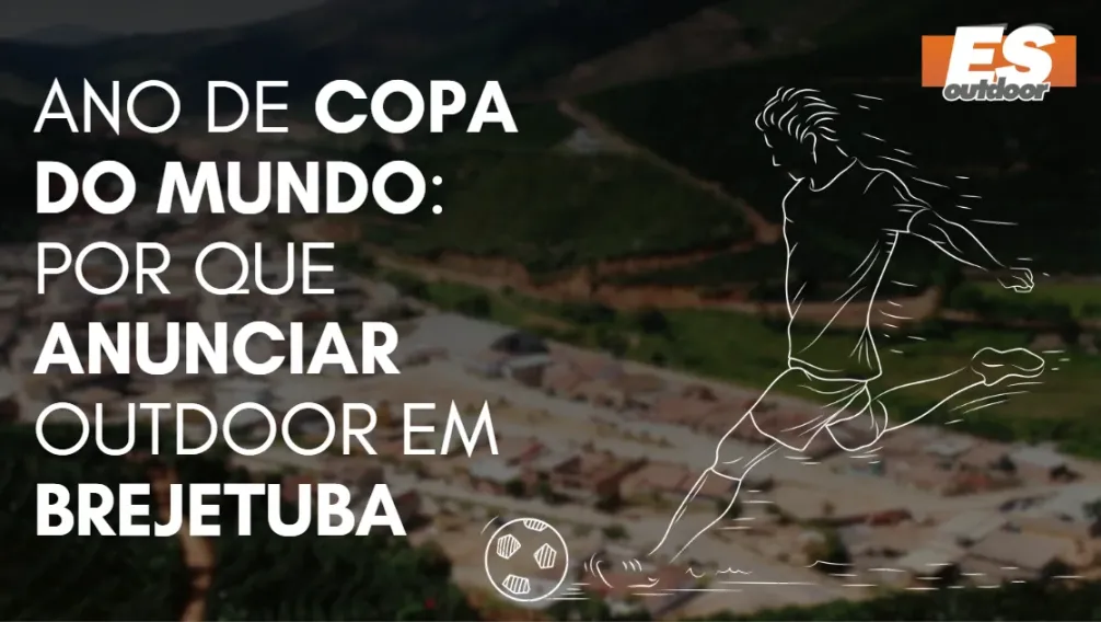 Ano de Copa do Mundo: por que anunciar outdoor em Brejetuba