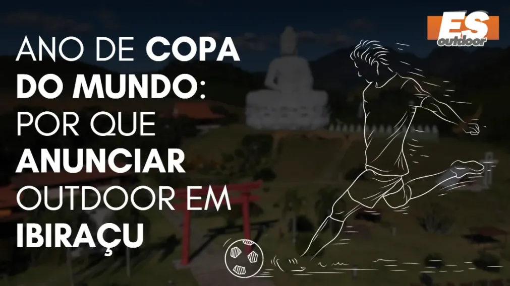 Ano de Copa do Mundo: por que anunciar outdoor em Ibira&ccedil;u