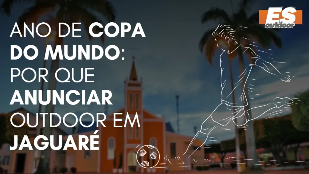 Ano de Copa do Mundo: por que anunciar outdoor em Jaguar&eacute;