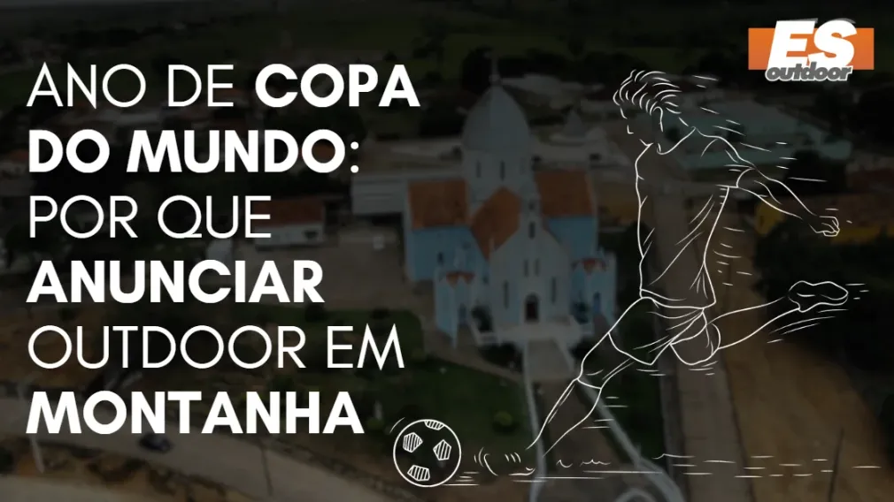 Ano de Copa do Mundo: por que anunciar outdoor em Montanha