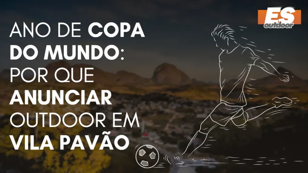 Ano de Copa do Mundo: por que anunciar outdoor em Vila Pav&atilde;o