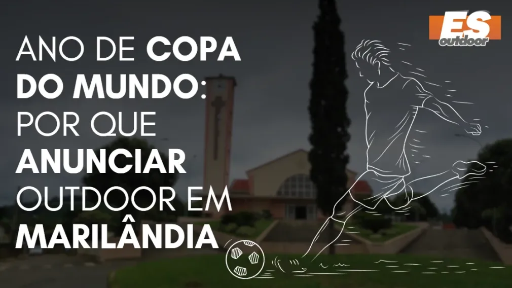 Ano de Copa do Mundo: por que anunciar outdoor em Maril&acirc;ndia