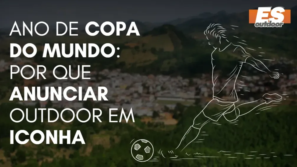 Ano de Copa do Mundo: por que anunciar outdoor em Iconha