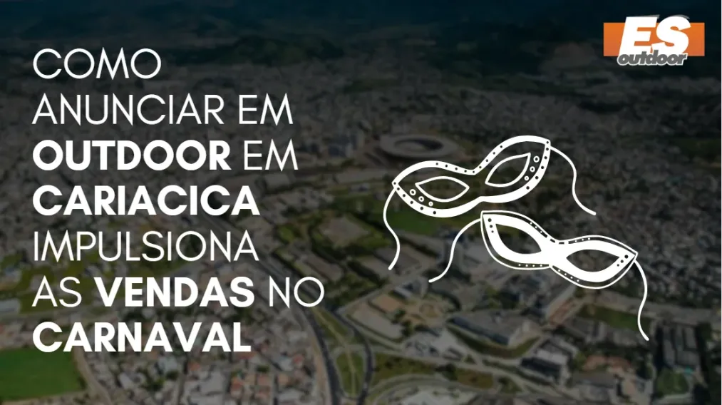 Como Anunciar em outdoor em Cariacica impulsiona  as vendas no CARNAVAL
