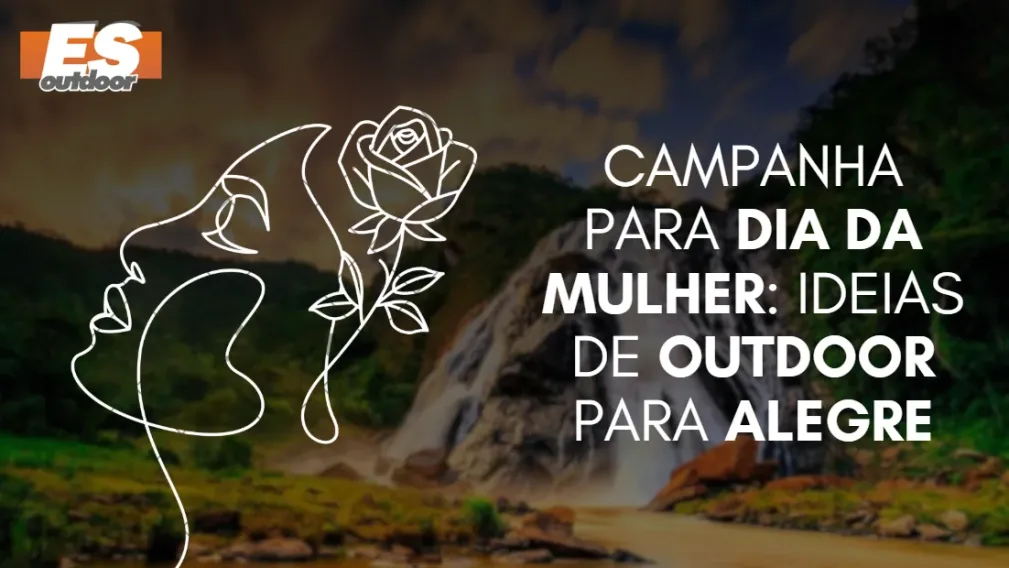 Campanha para o Dia da Mulher: Ideias de Outdoor para Alegre