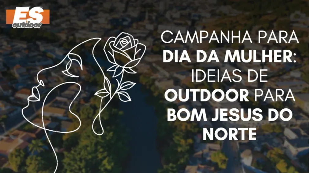 Campanha para o Dia da Mulher: Ideias de Outdoor para Bom Jesus do Norte