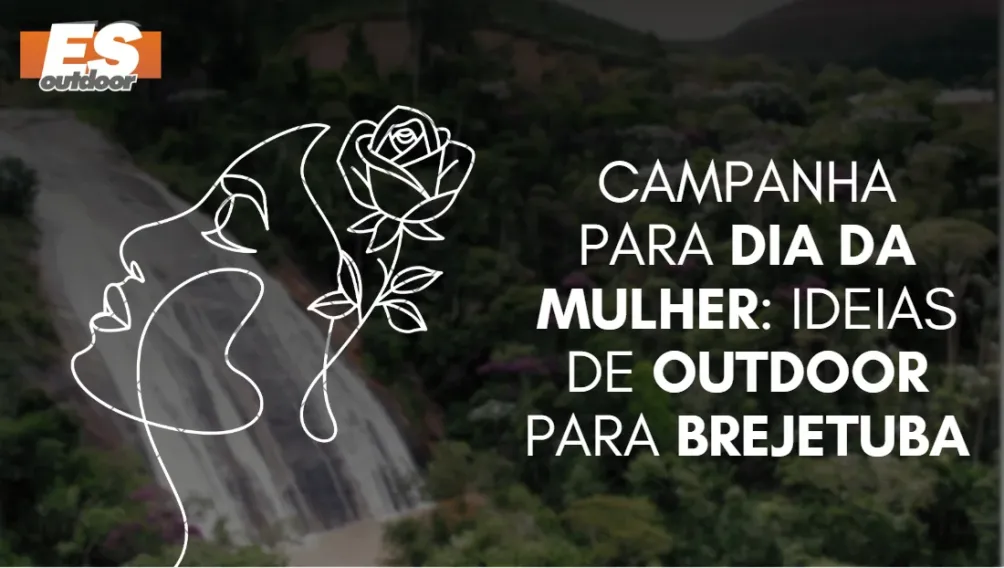 Campanha para o Dia da Mulher: Ideias de Outdoor para Brejetuba