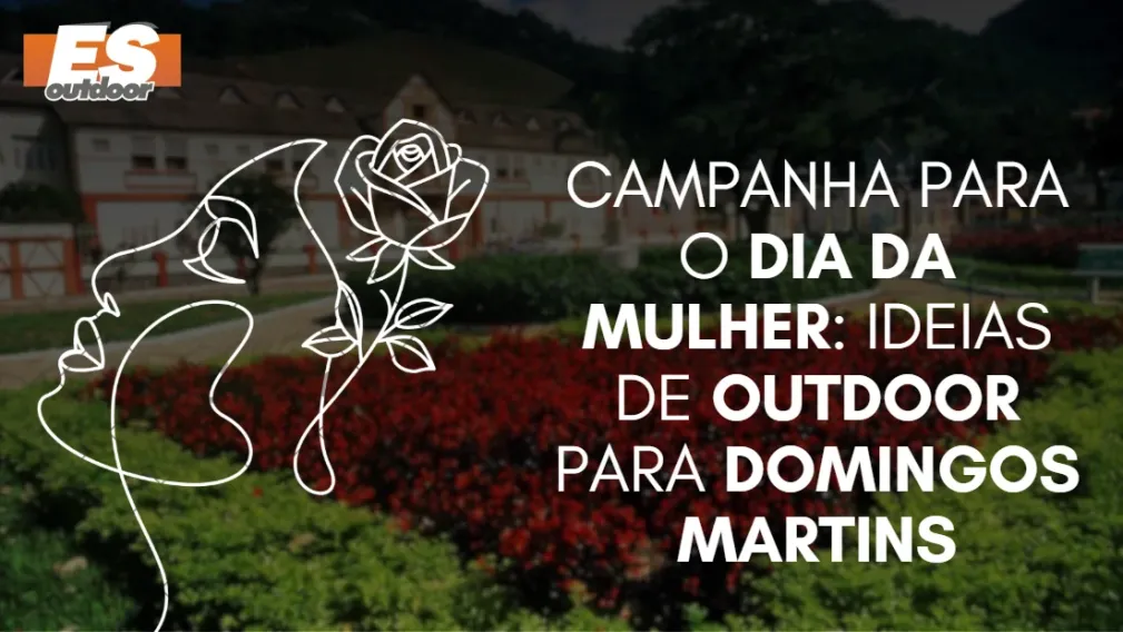 Campanha para o Dia da Mulher: Ideias de Outdoor para Domingos Martins