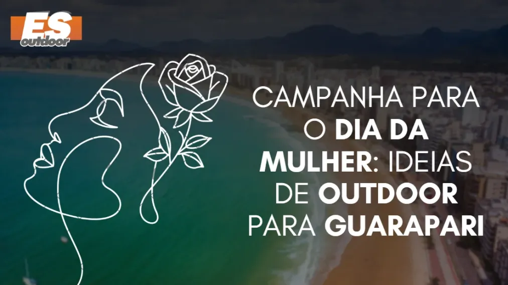 Campanha para o Dia da Mulher: Ideias de Outdoor para Guarapari