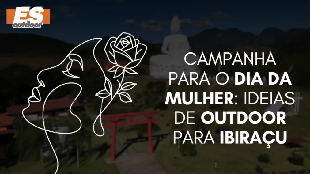 Campanha para o Dia da Mulher: Ideias de Outdoor para Ibira&ccedil;u
