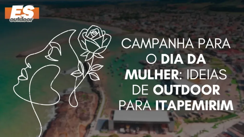 Campanha para o Dia da Mulher: Ideias de Outdoor para Itapemirim