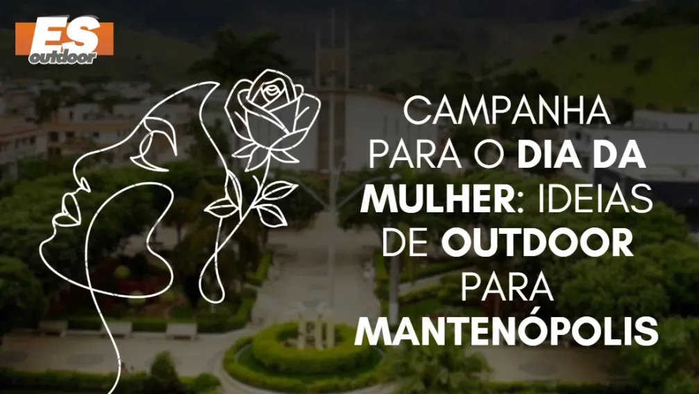 Campanha para o Dia da Mulher: Ideias de Outdoor para Manten&oacute;polis